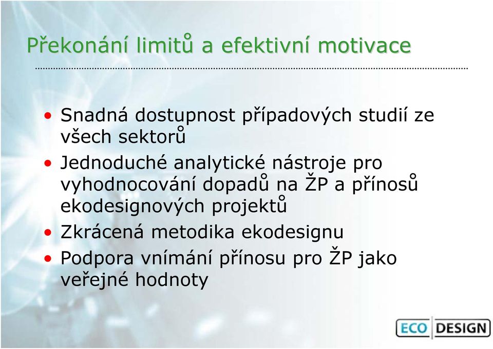 pro vyhodnocování dopadů na ŽP a přínosů ekodesignových projektů