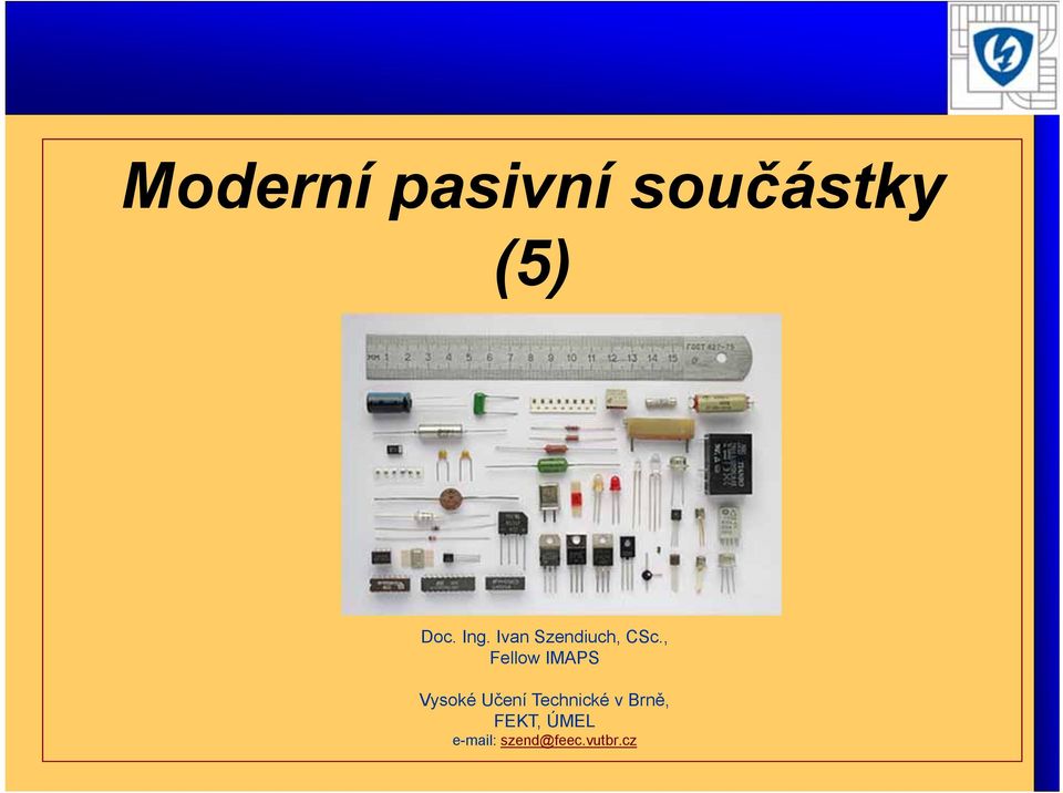 , Fellow IMAPS Vysoké Učení