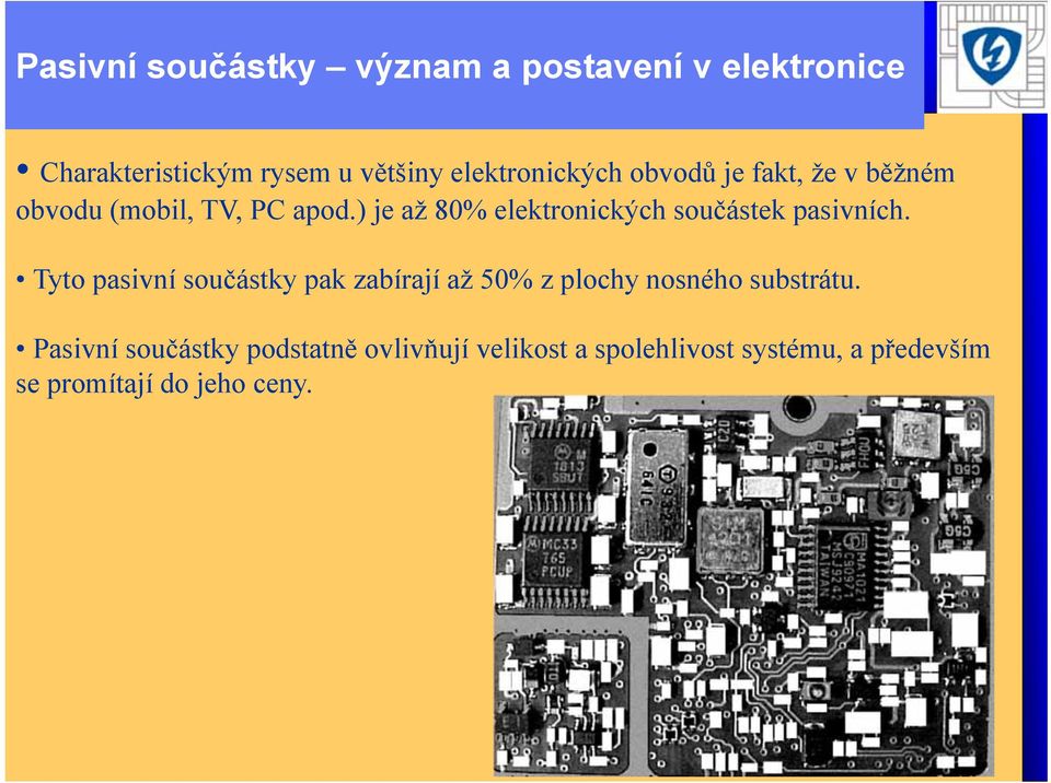 ) je až 80% elektronických součástek pasivních.