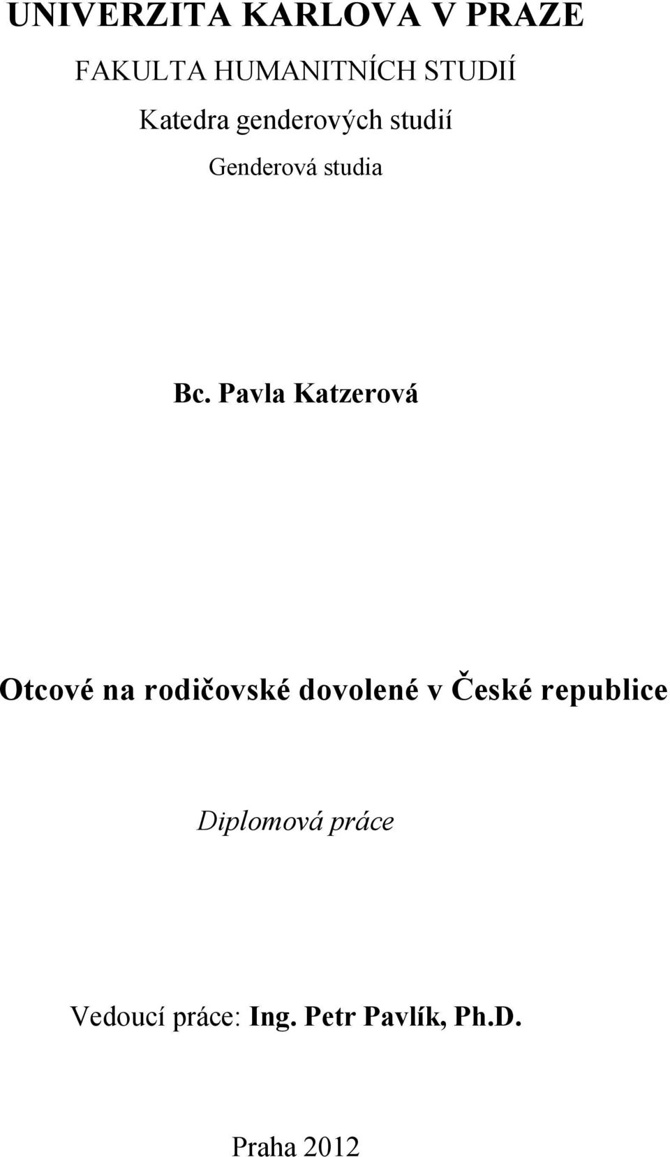 Pavla Katzerová Otcové na rodičovské dovolené v České