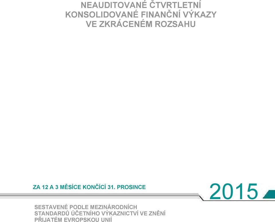 31. PROSINCE 2015 SESTAVENÉ PODLE MEZINÁRODNÍCH
