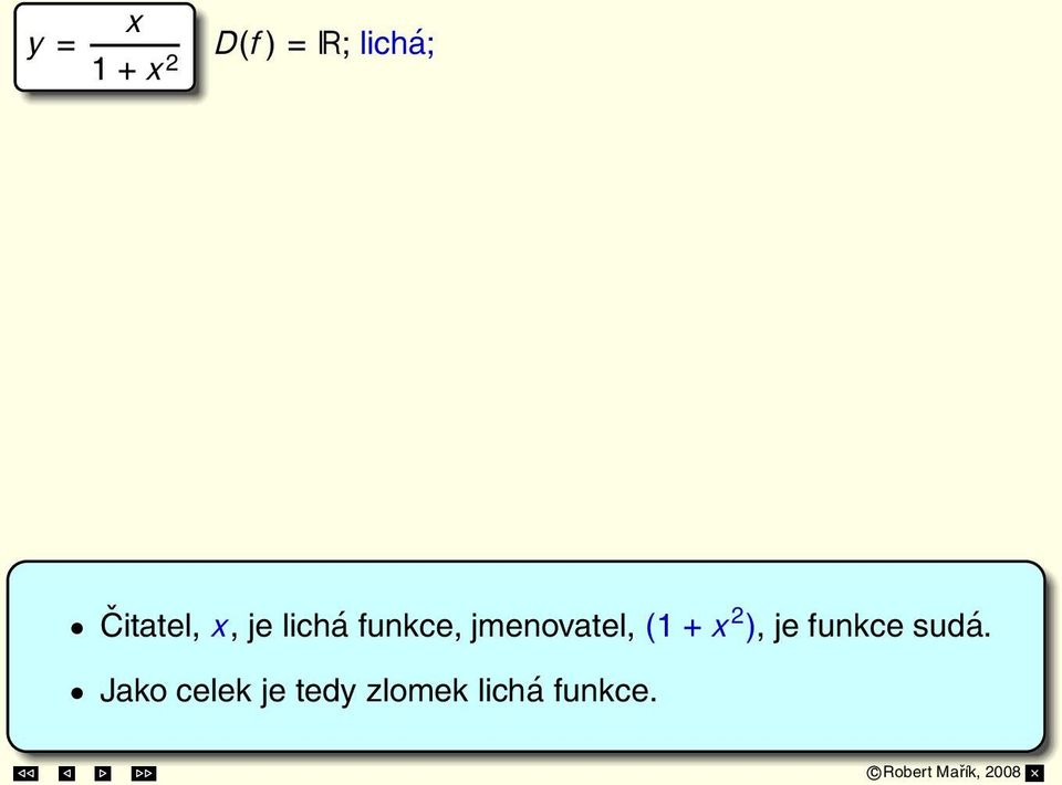 funkce, = 1 2 jmenovatel, 2 2 (1 2 ), je funkce sudá.