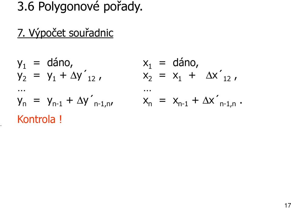 y 2 = y 1 + y 12, x 2 = x 1 + x 12, y n