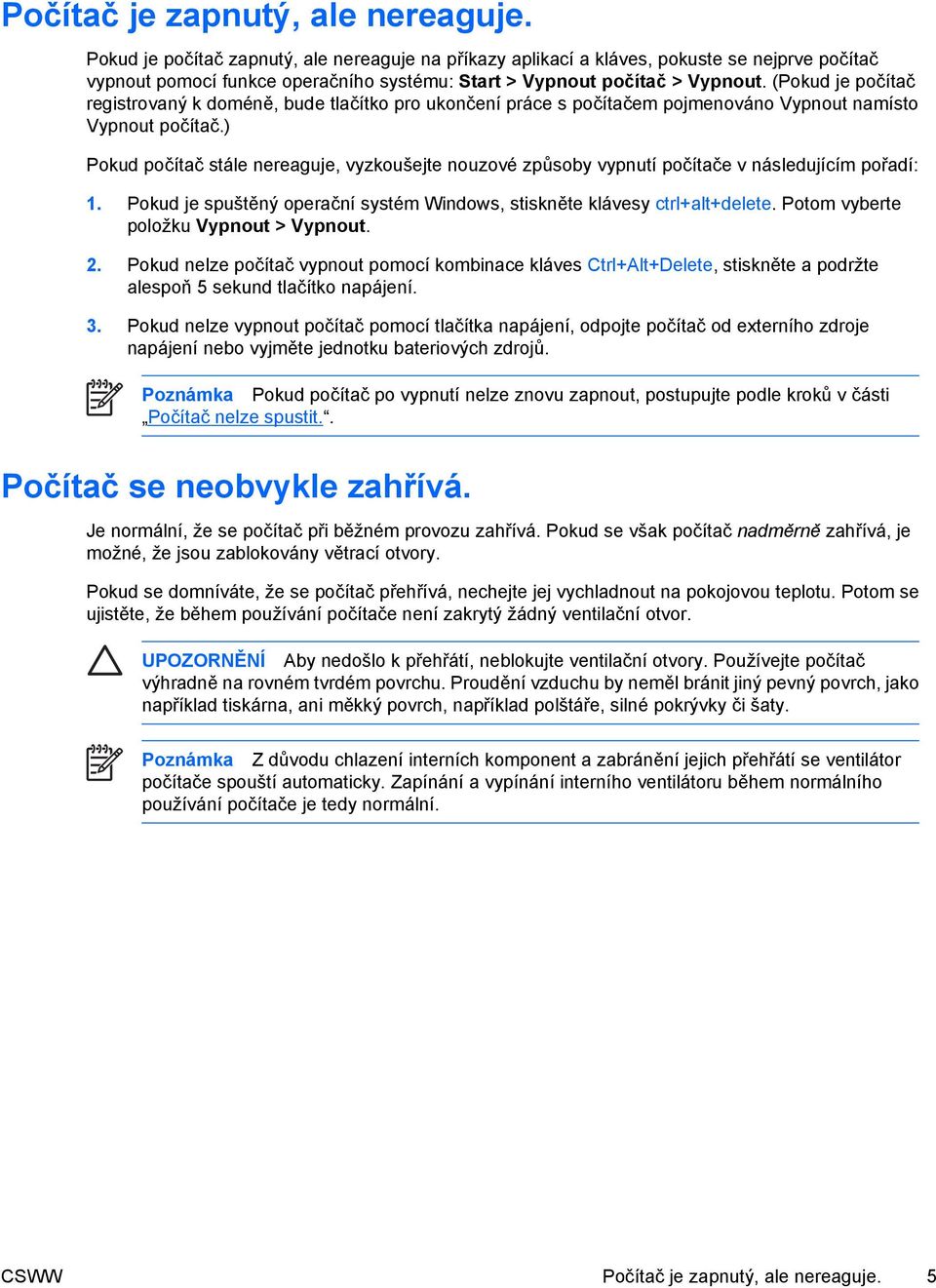 (Pokud je počítač registrovaný k doméně, bude tlačítko pro ukončení práce s počítačem pojmenováno Vypnout namísto Vypnout počítač.