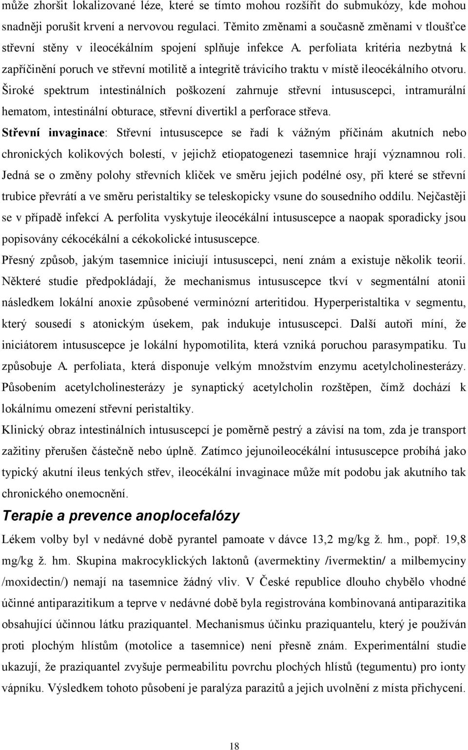 perfoliata kritéria nezbytná k zapříčinění poruch ve střevní motilitě a integritě trávicího traktu v místě ileocékálního otvoru.