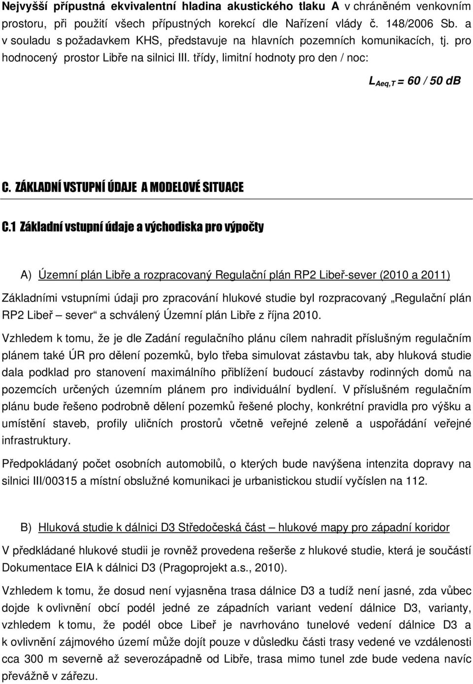 ZÁKLADNÍ VSTUPNÍ ÚDAJE A MODELOVÉ SITUACE C.