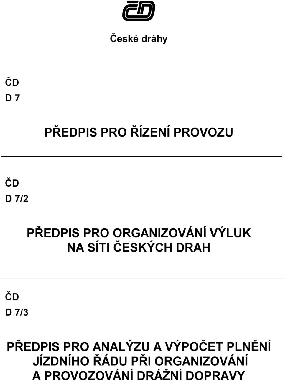 DRAH ČD D 7/3 PŘEDPIS PRO ANALÝZU A VÝPOČET PLNĚNÍ