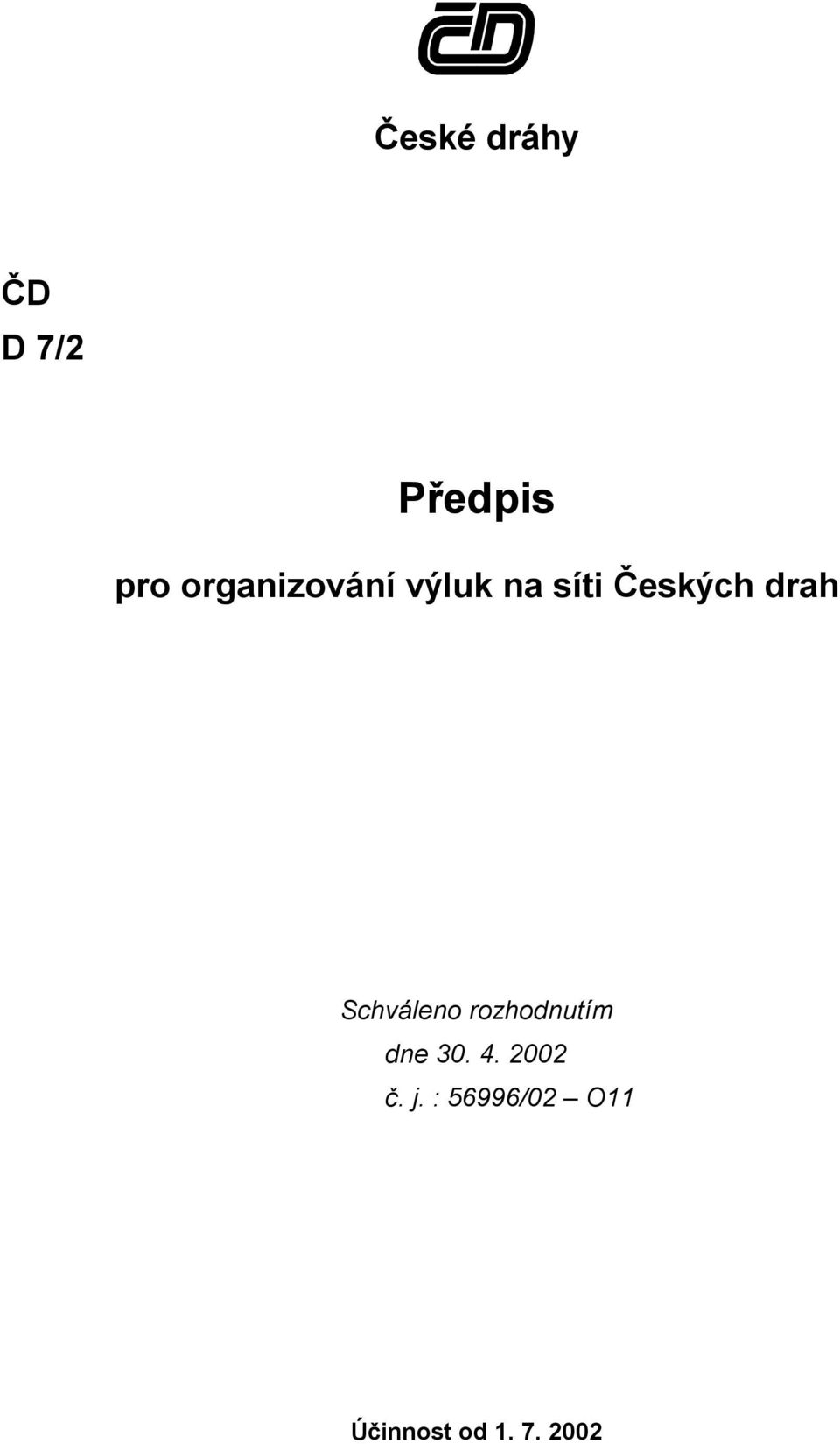 drah Schváleno rozhodnutím dne 30. 4.