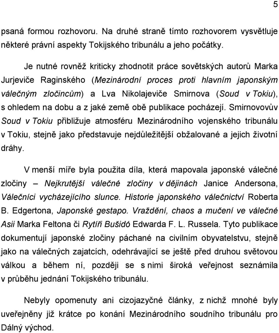 ohledem na dobu a z jaké země obě publikace pocházejí.