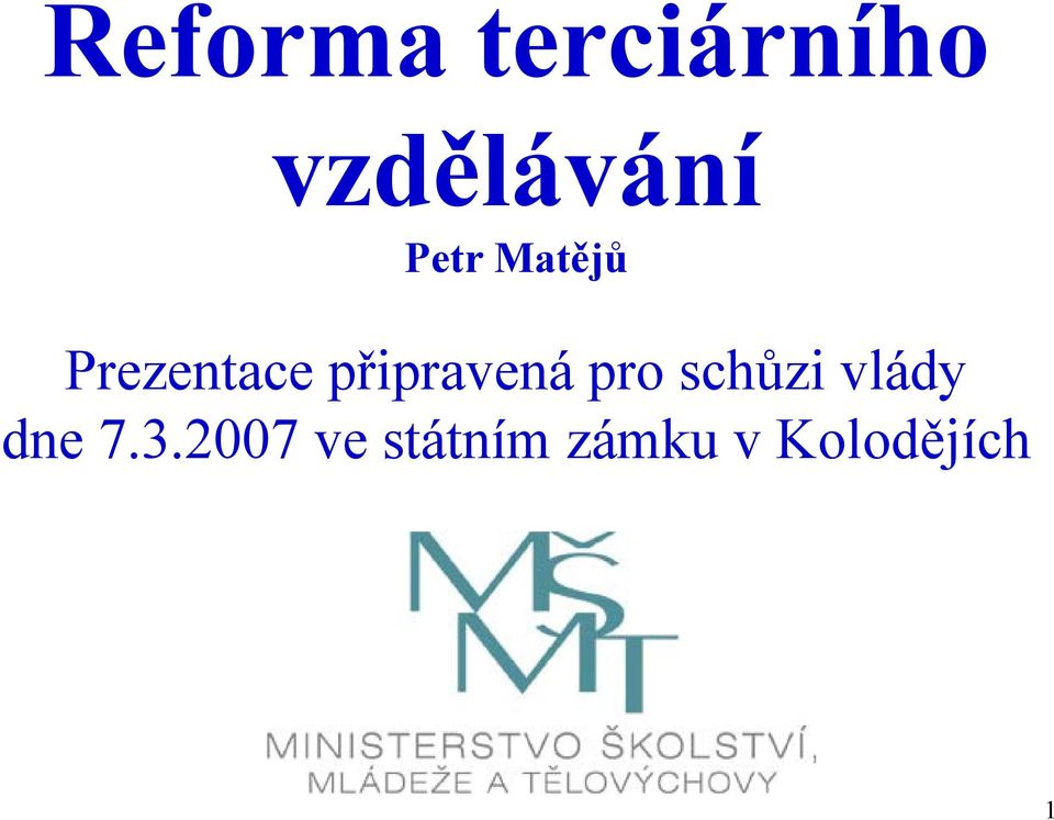 připravená pro schůzi vlády dne