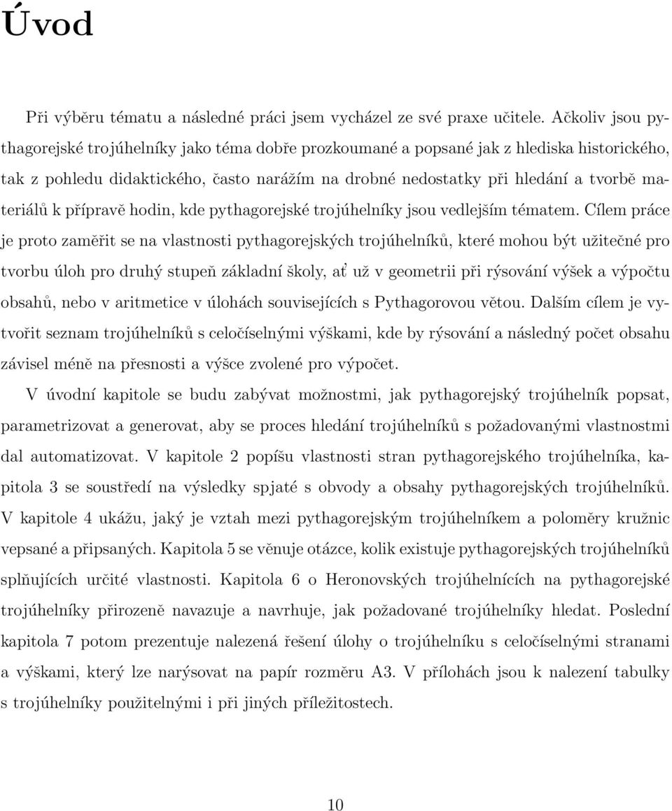 materiálů k přípravě hodin, kde pythagorejské trojúhelníky jsou vedlejším tématem.