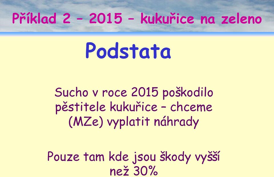 pěstitele kukuřice chceme (MZe)