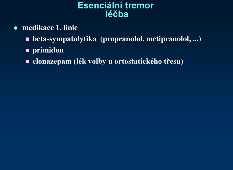 beta-sympatolytika (propranolol,