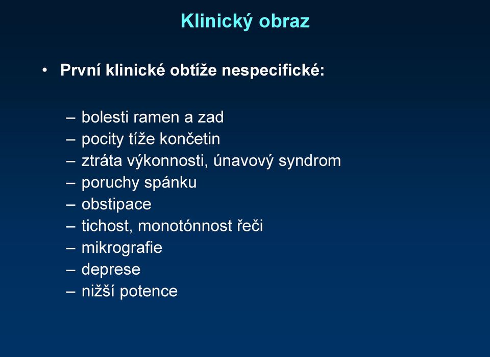 výkonnosti, únavový syndrom poruchy spánku obstipace