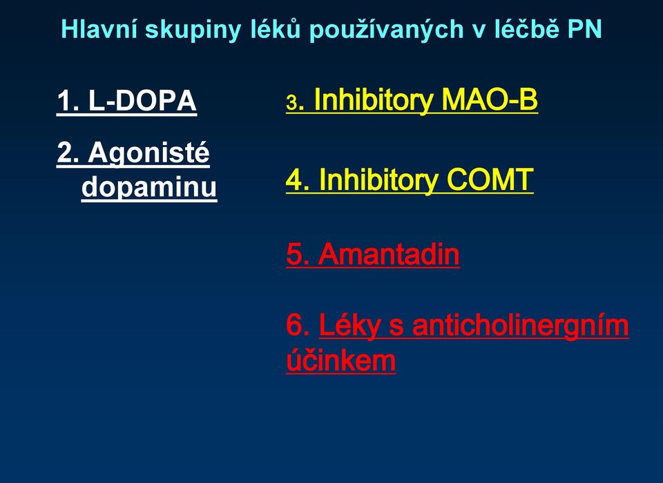 Inhibitory MAO-B 4. Inhibitory COMT 5.