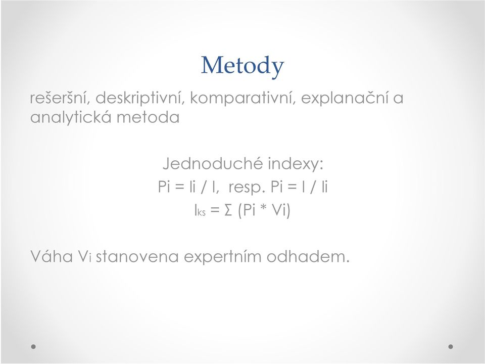 indexy: Pi = Ii / I, resp.