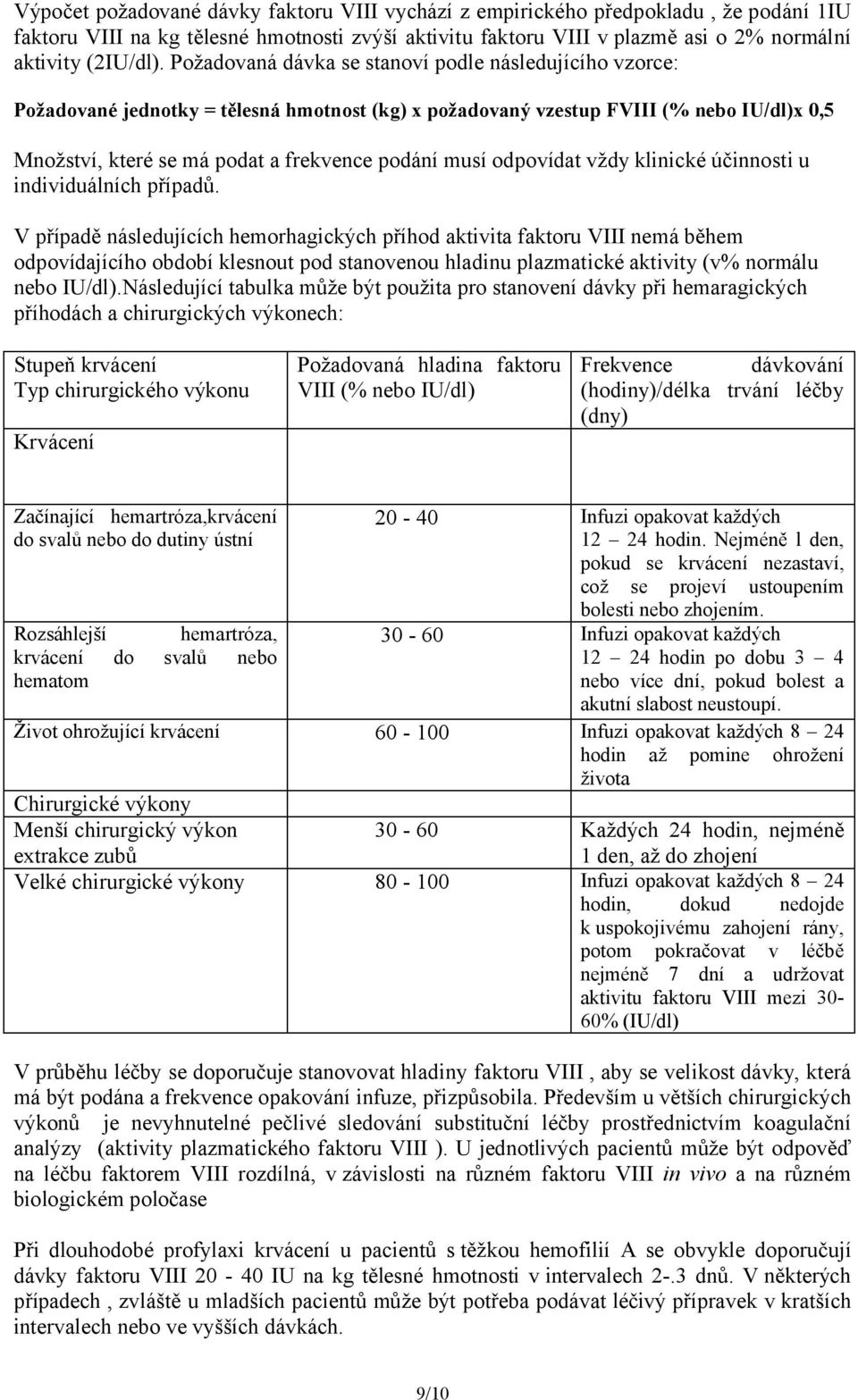 odpovídat vždy klinické účinnosti u individuálních případů.