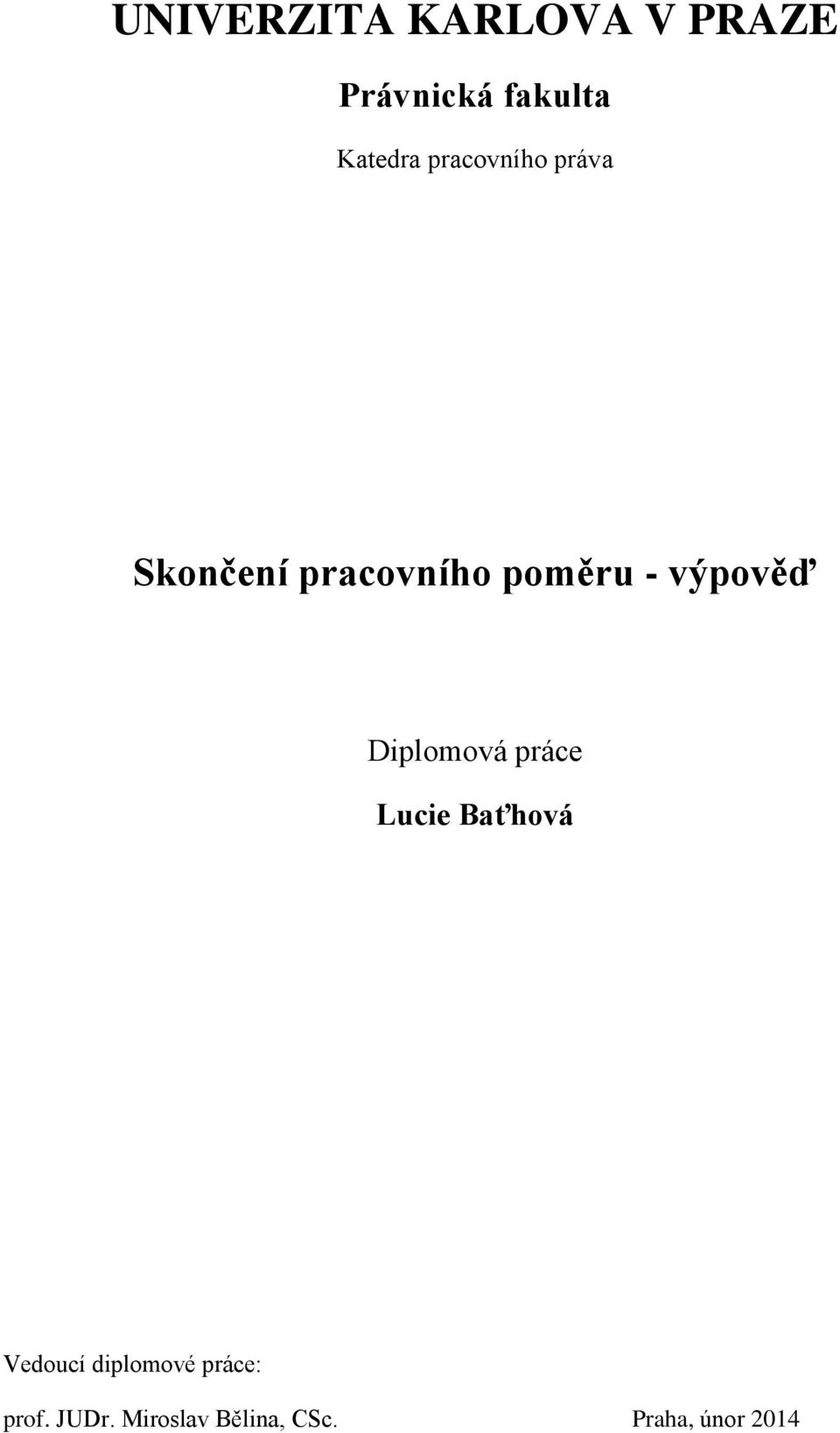 výpověď Diplomová práce Lucie Baťhová Vedoucí