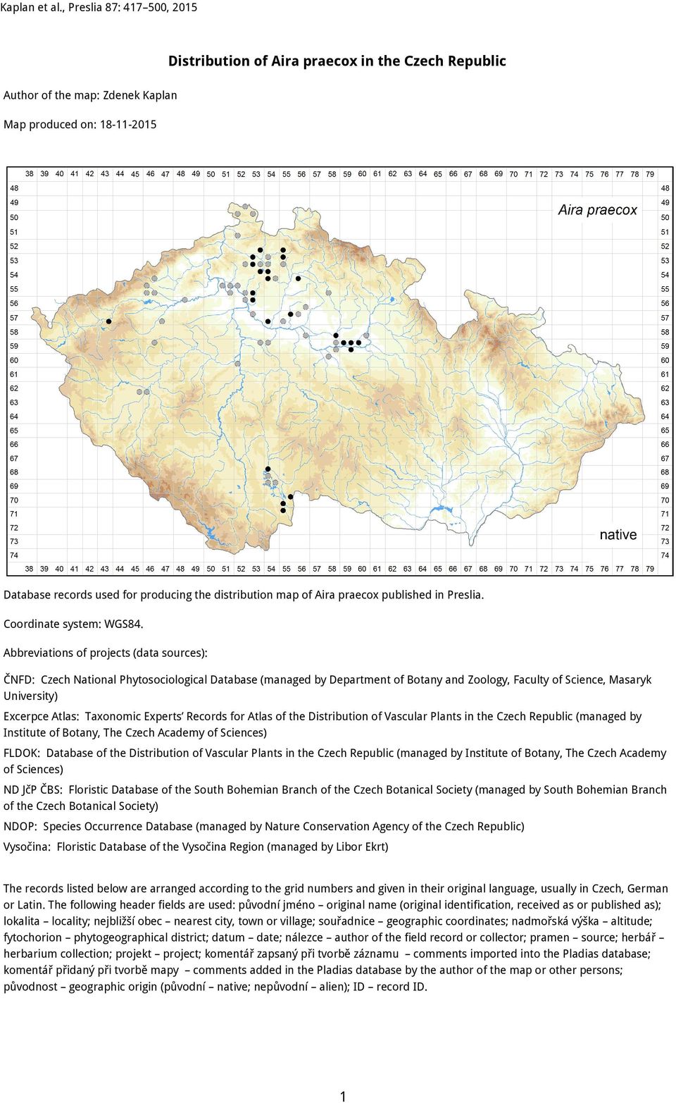 Abbreviations of projects (data sources): ČNFD: Czech National Phytosociological Database (managed by Department of Botany and Zoology, Faculty of Science, Masaryk University) Excerpce Atlas: