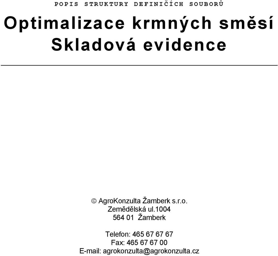 r.o. Zemědělská ul.