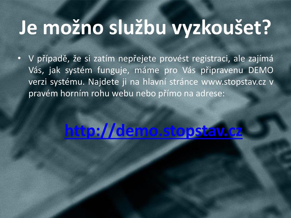 jak systém funguje, máme pro Vás připravenu DEMO verzi systému.