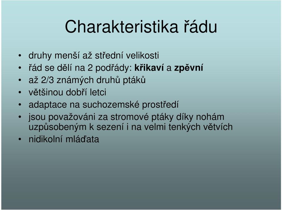 letci adaptace na suchozemské prostředí jsou považováni za stromové