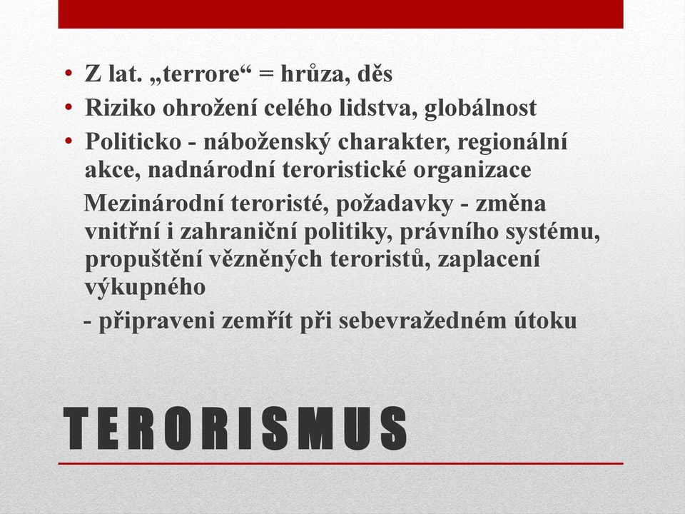 charakter, regionální akce, nadnárodní teroristické organizace Mezinárodní teroristé,
