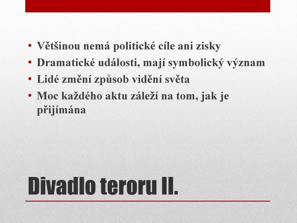 Lidé změní způsob vidění světa Moc každého