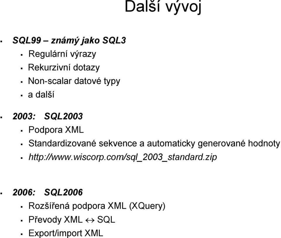sekvence a automaticky generované hodnoty http://www.wiscorp.