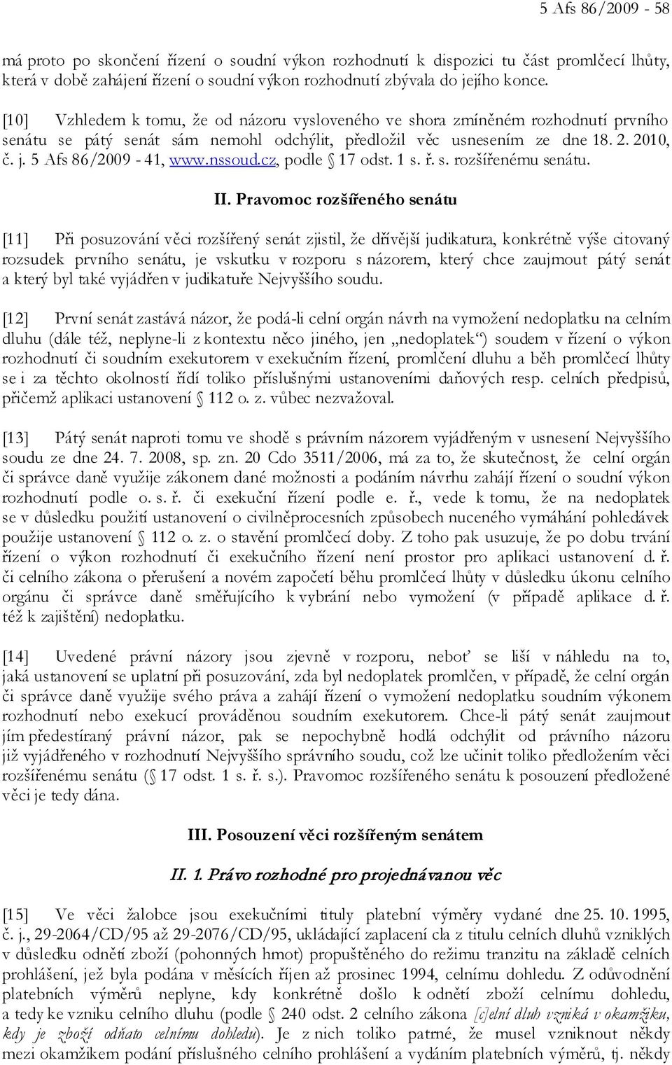 nssoud.cz, podle 17 odst. 1 s. ř. s. rozšířenému senátu. II.