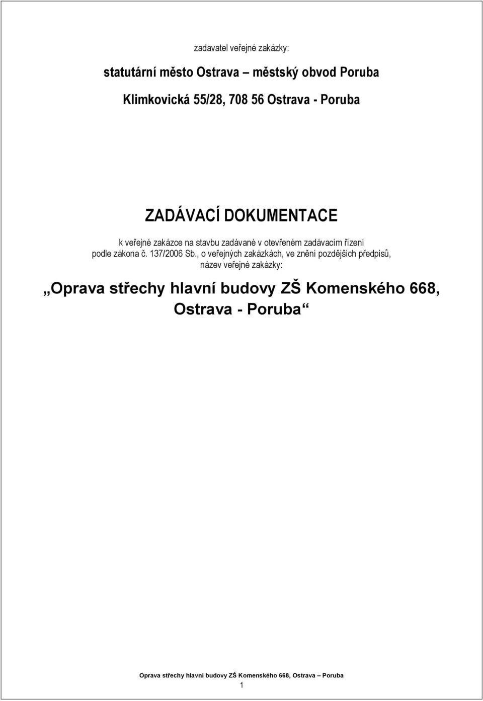 zadávacím řízení podle zákona č. 137/2006 Sb.