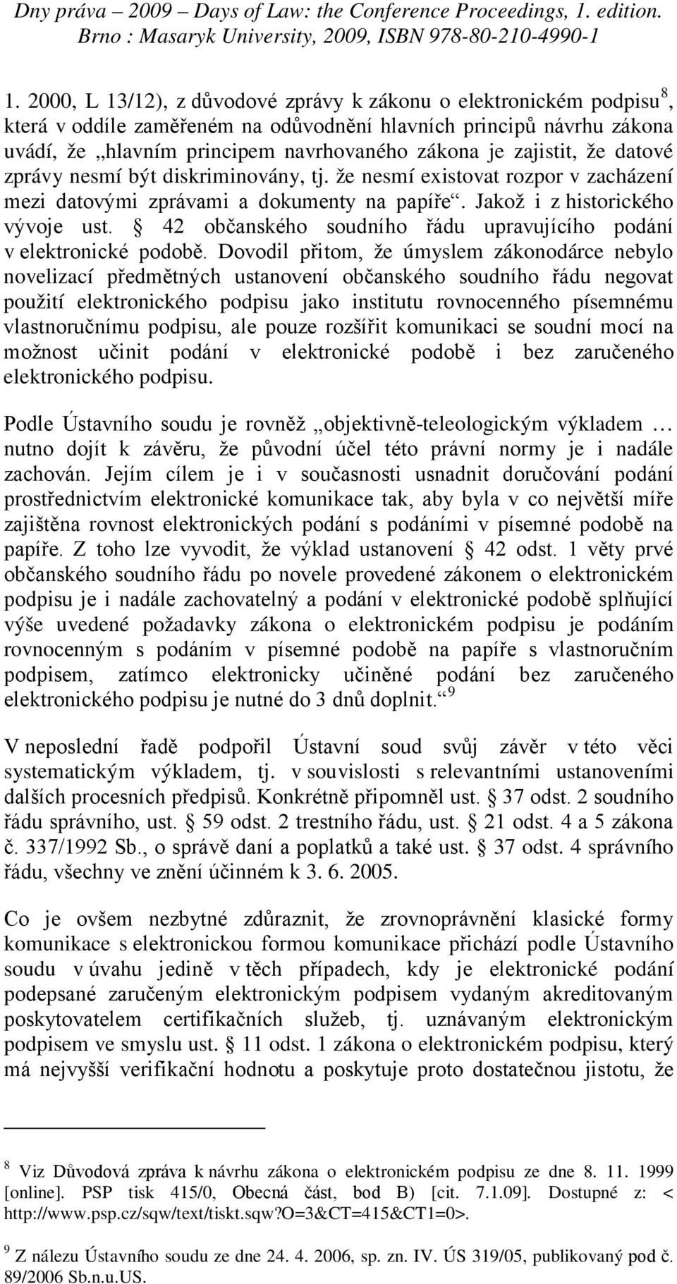 42 občanského soudního řádu upravujícího podání v elektronické podobě.