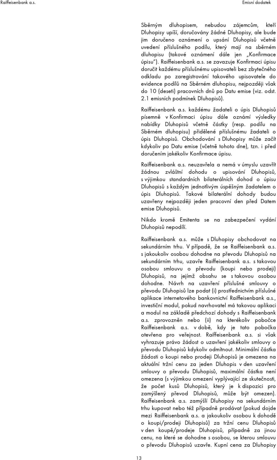 (takové oznámení dále jen Konfirmace úpisu
