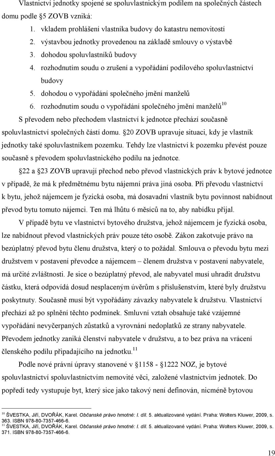 dohodou o vypořádání společného jmění manželů 6.