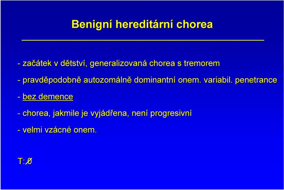 autozomáln lně dominantní onem. variabil.