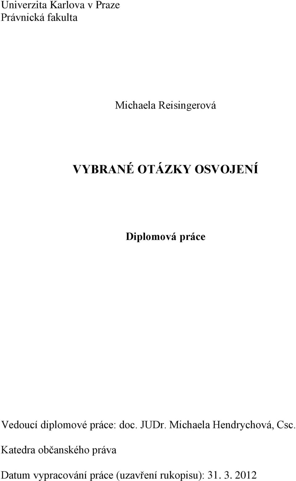 diplomové práce: doc. JUDr. Michaela Hendrychová, Csc.