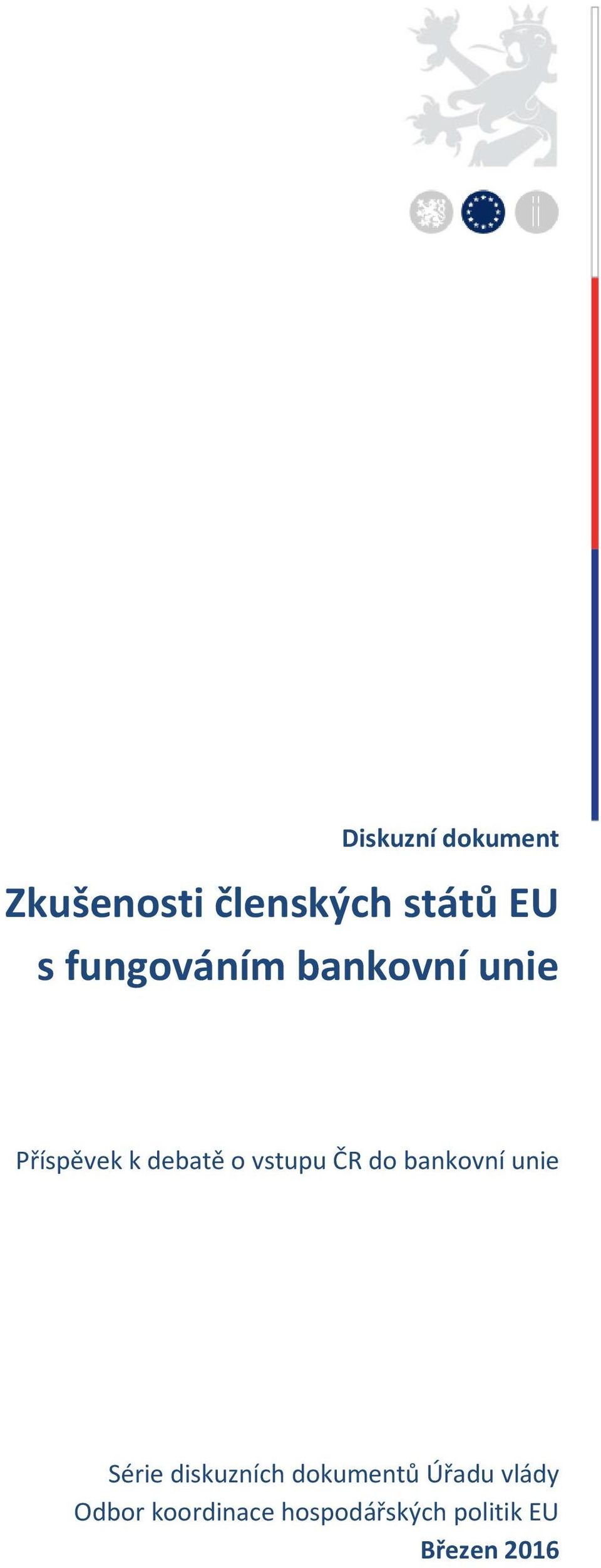 ČR do bankovní unie Série diskuzních dokumentů Úřadu