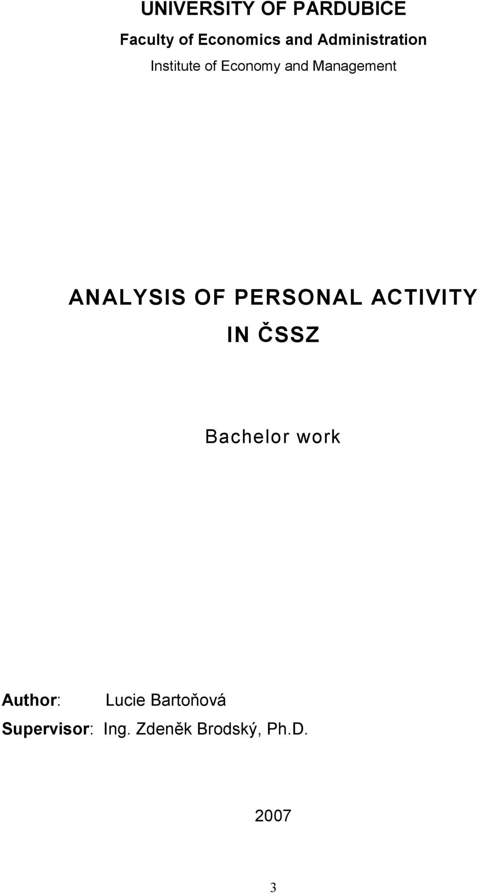 ANALYSIS OF PERSONAL ACTIVITY IN ČSSZ Bachelor work