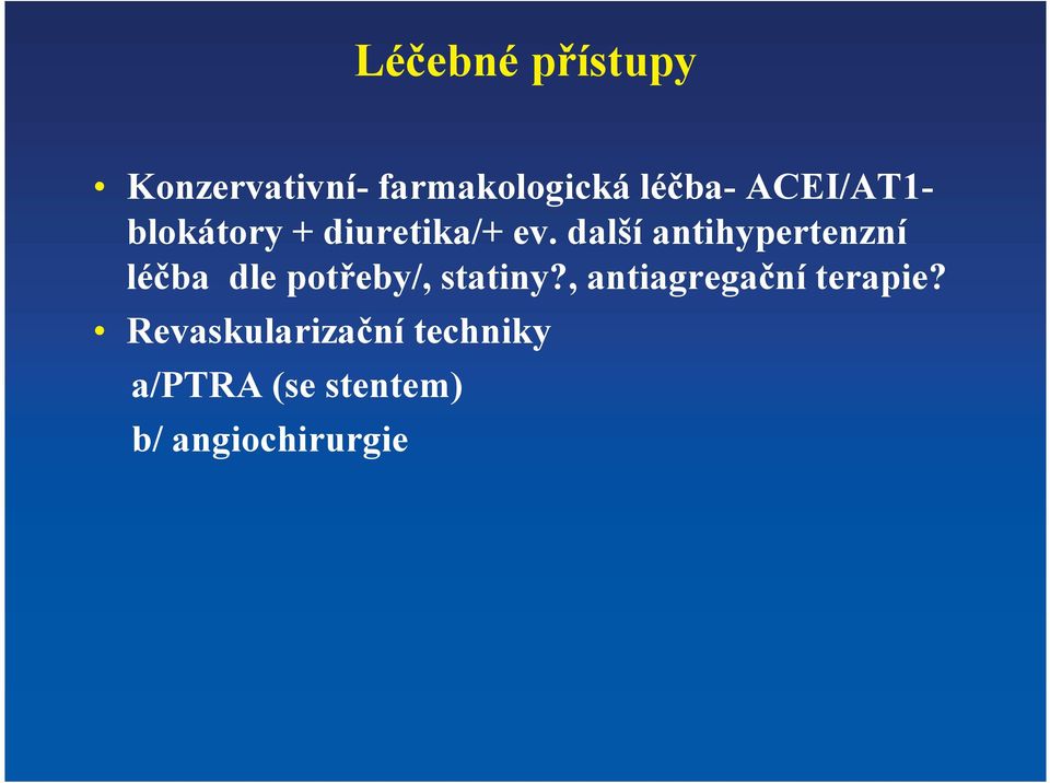 další antihypertenzní léčba dle potřeby/, statiny?