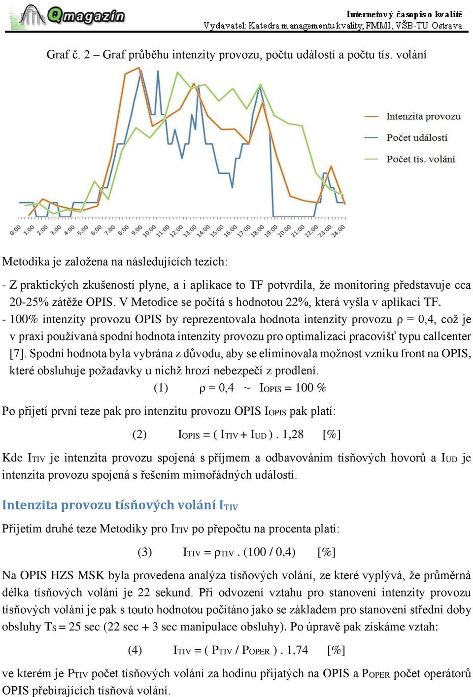 V Metodice se počítá s hodnotou 22%, která vyšla v aplikaci TF.