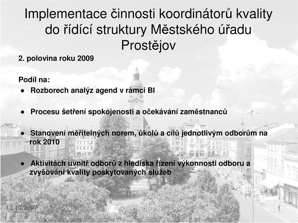 očekávání zaměstnanců Stanovení měřitelných norem, úkolů a cílů jednotlivým odborům na rok 2010