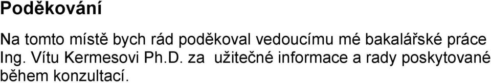 Ing. Vítu Kermesovi Ph.D.