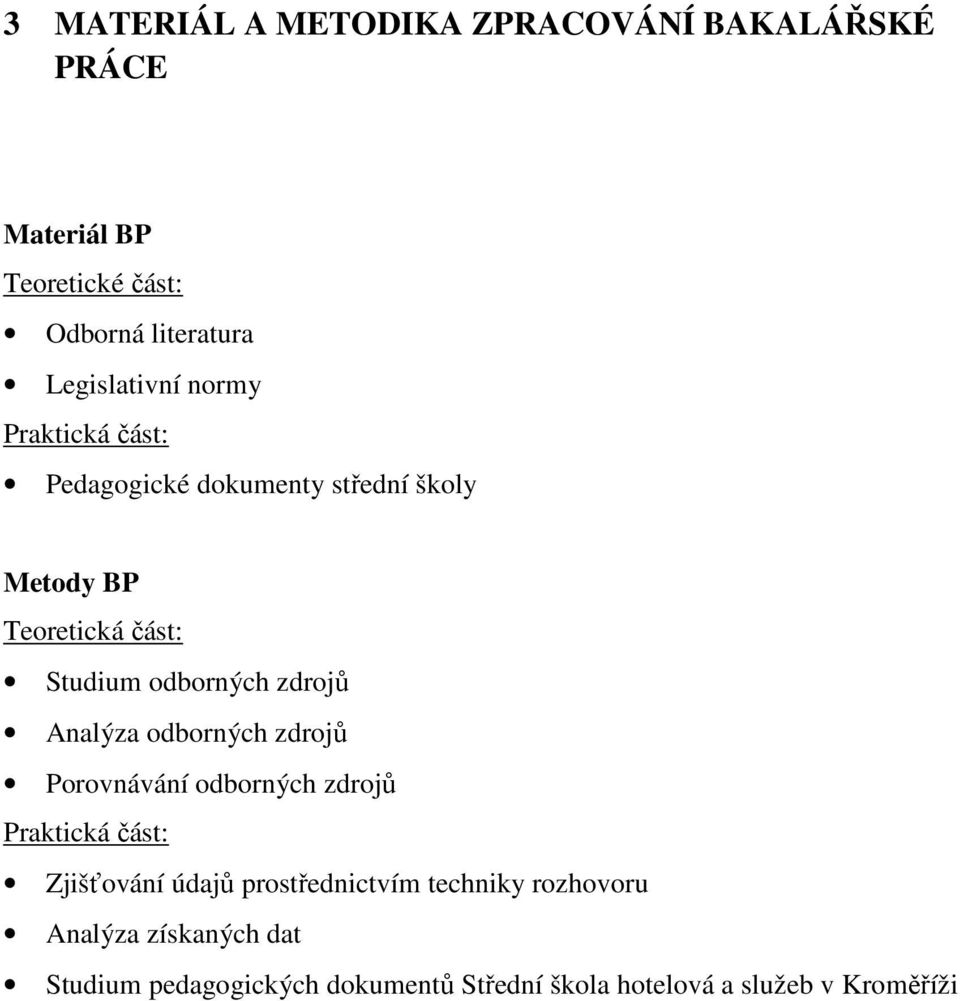 odborných zdrojů Analýza odborných zdrojů Porovnávání odborných zdrojů Praktická část: Zjišťování údajů