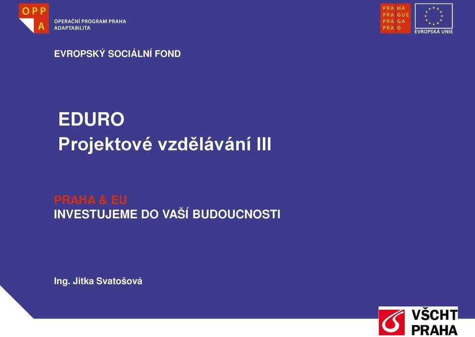 PRAHA & EU INVESTUJEME DO