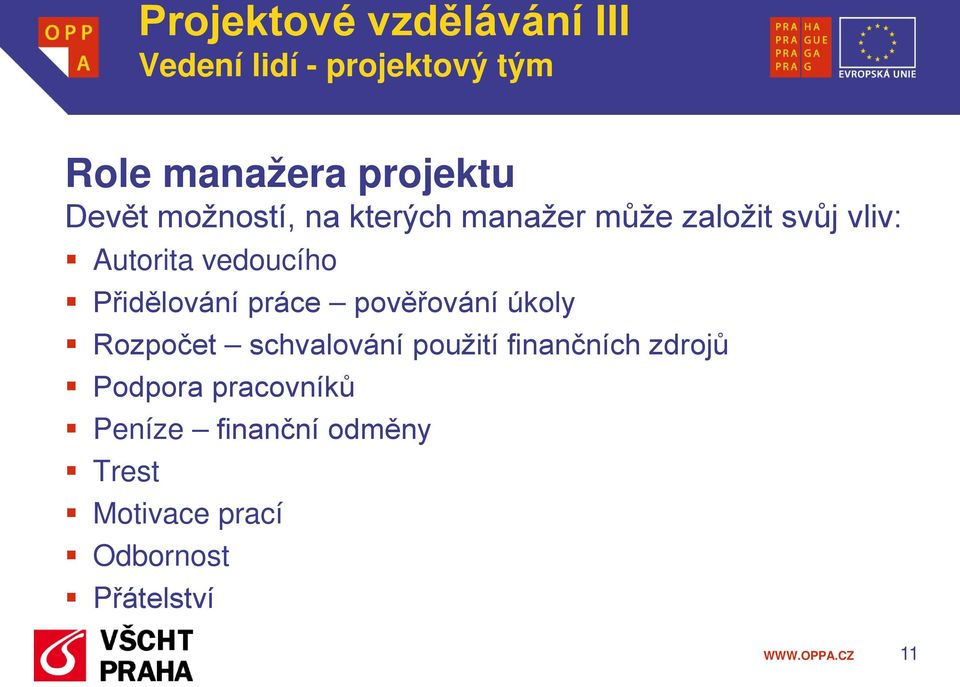 Rozpočet schvalování použití finančních zdrojů Podpora pracovníků