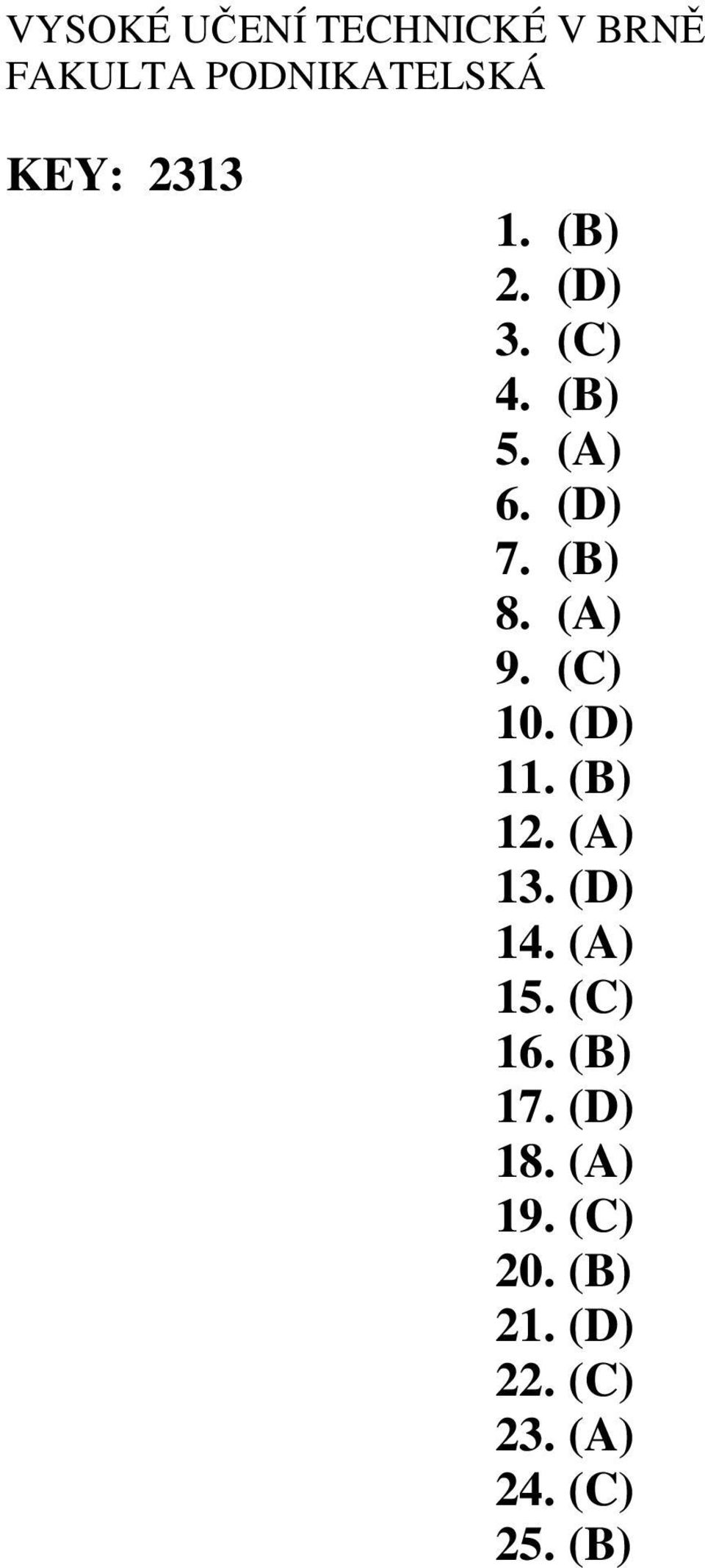 (C) 10. (D) 11. (B) 12. (A) 13. (D) 14. (A) 15. (C) 16. (B) 17.