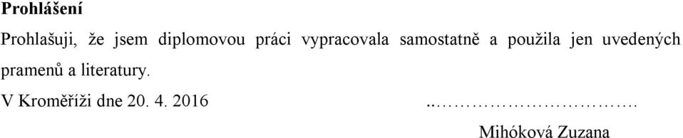 a použila jen uvedených pramenů a