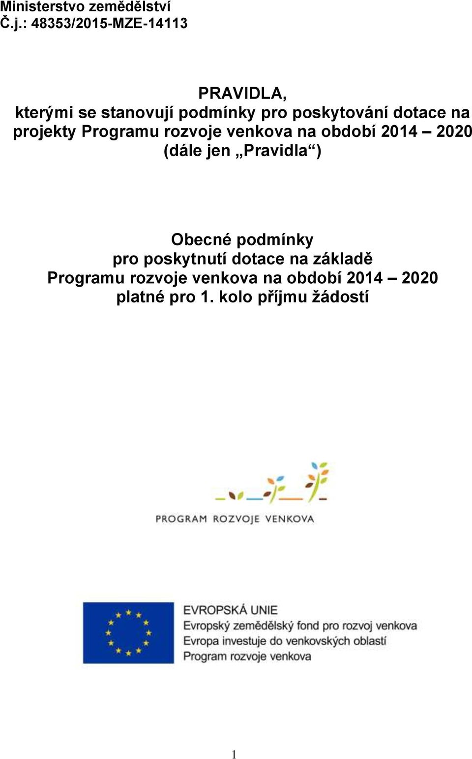 dotace na projekty Programu rozvoje venkova na období 2014 2020 (dále jen