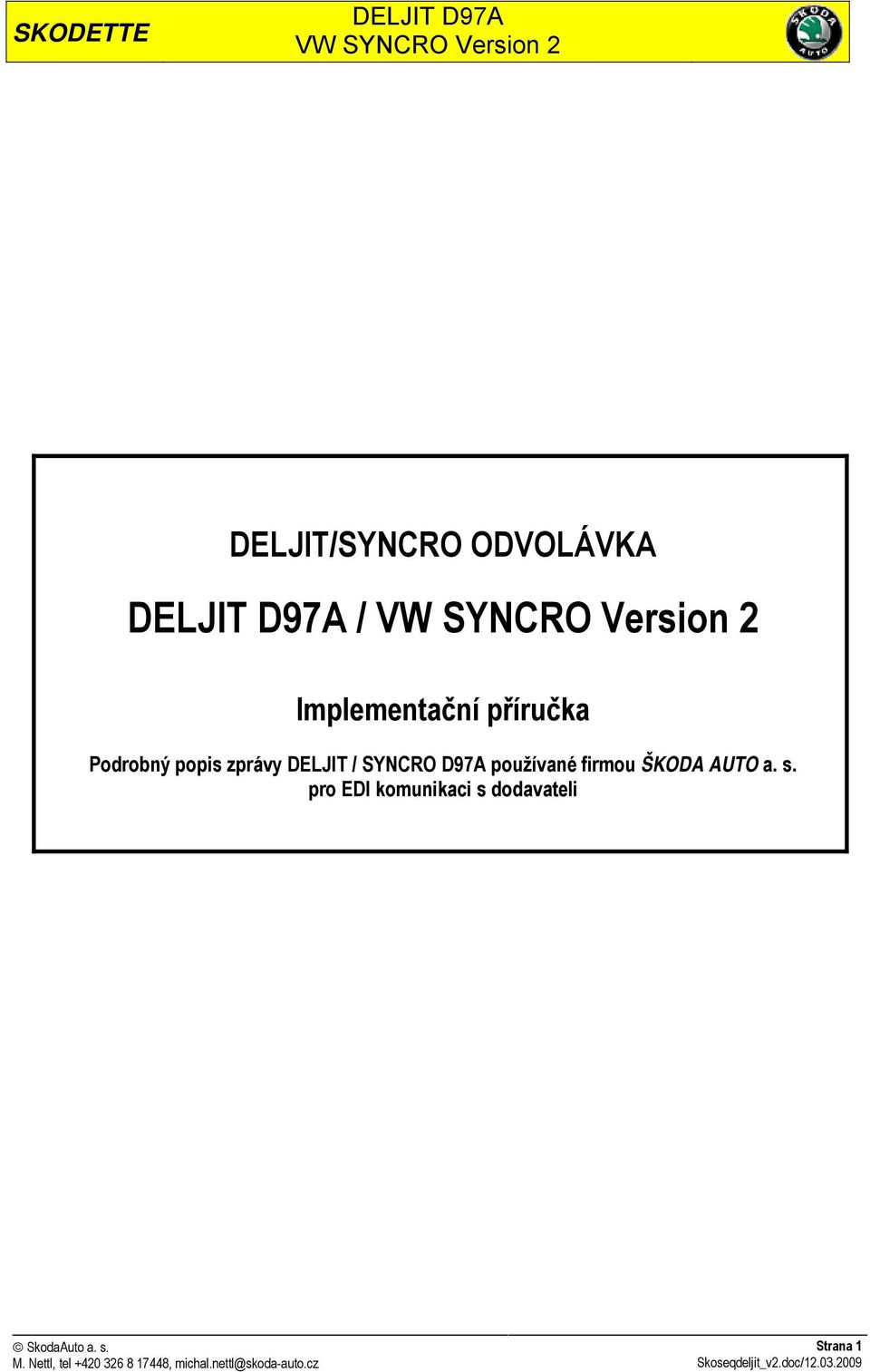 SYNCRO D97A používané firmou ŠKODA AUTO a.