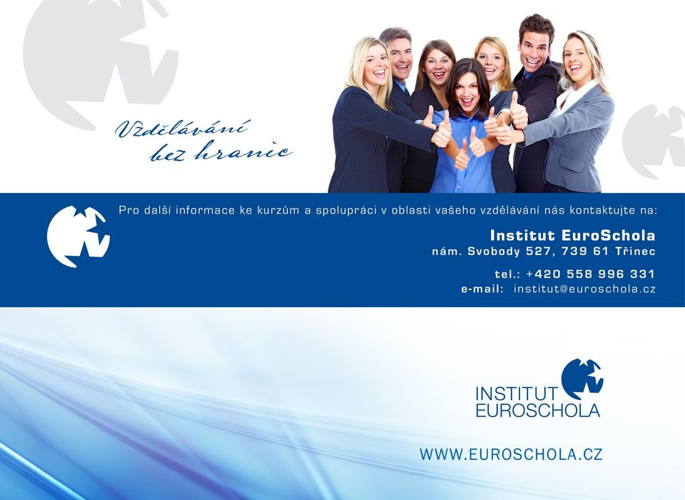 Institut EuroSchola nám. Svobody 527, 739 61 Třinec tel.